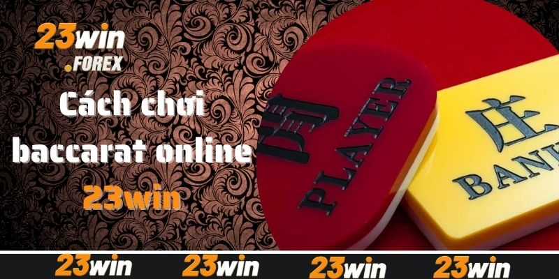 cách chơi baccarat online