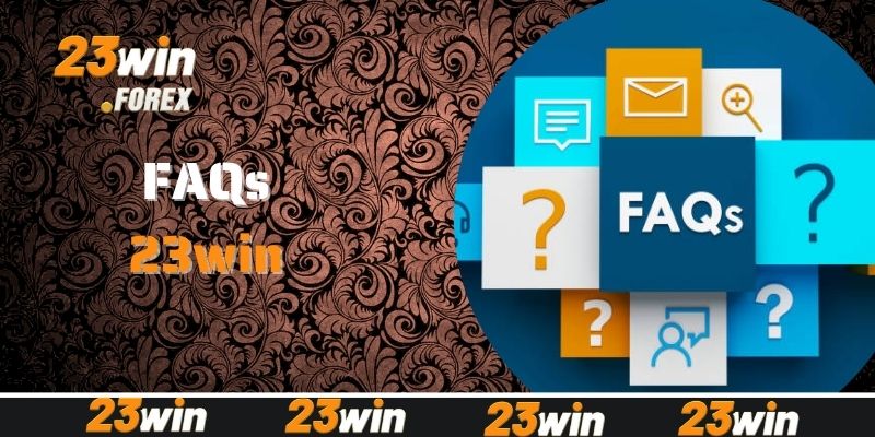 FAQ: Thắc mắc thường gặp xung quanh nhà cái 23win