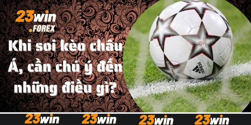 Kinh nghiệm soi kèo châu Á